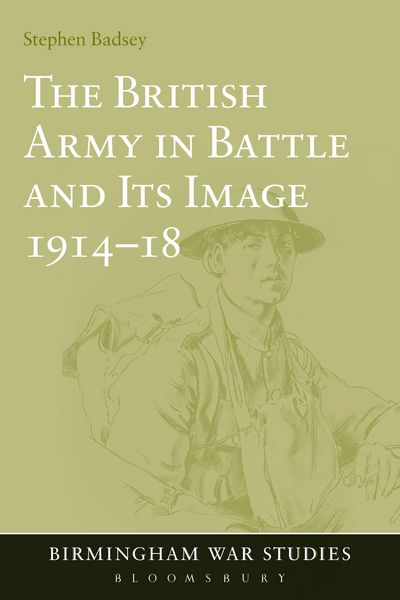 Produktbild: The British Army in Battle and Its Image 1914-18
