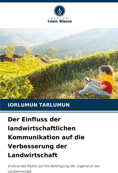 Der Einfluss der landwirtschaftlichen Kommunikation auf die Verbesserung der Landwirtschaft, Taschenbuch von Iorlumun Tarlumun, Verlag Unser Wissen,