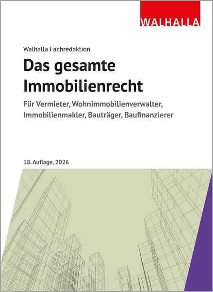 Das gesamte Immobilienrecht, Gebundene Ausgabe von Walhalla Fachredaktion, Walhalla und Praetoria, 978-3-8029-5349-1