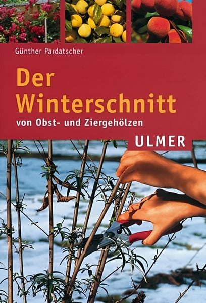 Produktbild: Der Winterschnitt von Obst- und Ziergeh&ouml;lzen