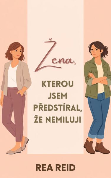 Produktbild: ena, kterou jsem předst&iacute;ral, e nemiluji