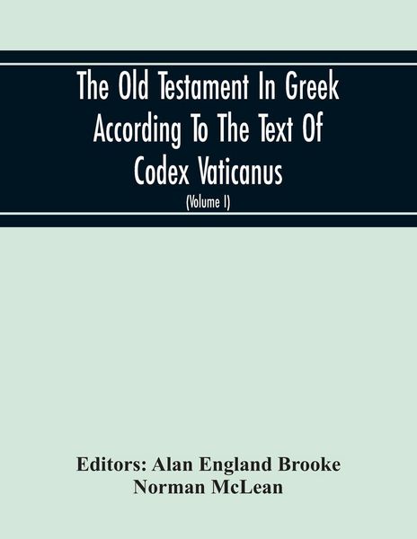 Produktbild: The Old Testament In Greek According To The Text Of Codex Vaticanus, Supplemented From Other Uncial Manuscripts, With A Critical Apparatus Containing