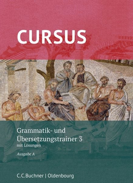 Cursus A neu 3 Grammatik- und Übersetzungstrainer