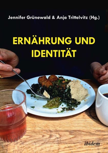 Ernährung und Identität, Taschenbuch von Anja Grünewald Trittelvitz, Ibidem, 9783838213255