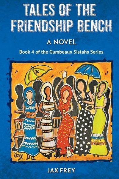 Produktbild: Tales of the Friendship Bench, Book 4 of the Gumbeaux Sistahs Novels