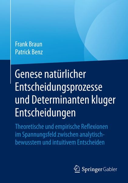 Produktbild: Genese nat&uuml;rlicher Entscheidungsprozesse und Determinanten kluger Entscheidungen