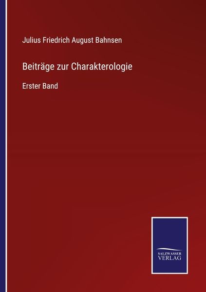 Beiträge zur Charakterologie, Taschenbuch von Julius Friedrich August Bahnsen, BoD - Books on Demand, 9783752525342