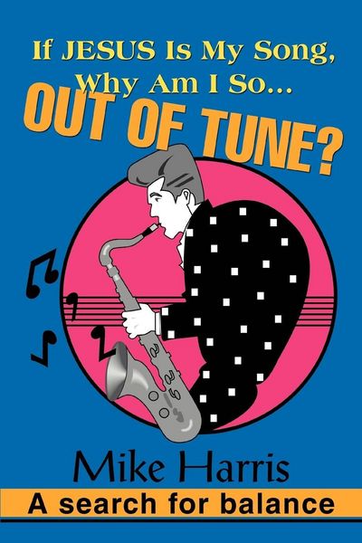 Produktbild: If JESUS is my Song, Why am I so... OUT OF Tune?