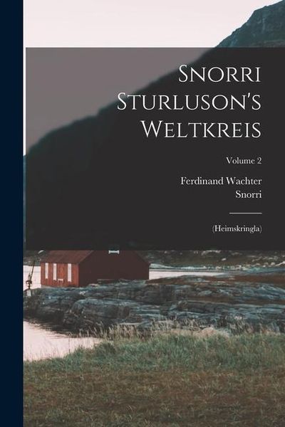 Produktbild: Snorri Sturluson's Weltkreis: (heimskringla); Volume 2