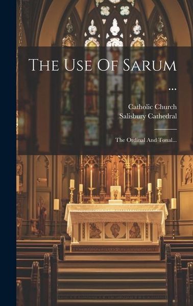 Produktbild: The Use Of Sarum ...: The Ordinal And Tonal...