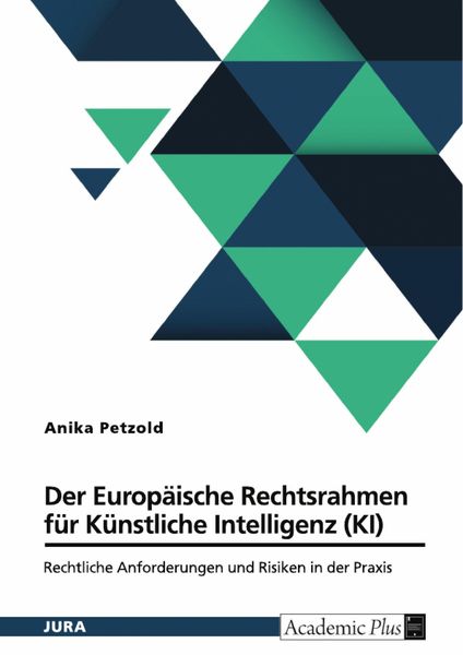 Produktbild: Der Europ&auml;ische Rechtsrahmen f&uuml;r K&uuml;nstliche Intelligenz (KI)