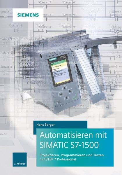 Automatisieren mit SIMATIC S7-1500, Gebundene Ausgabe von Hans Berger, Publicis, 978-3-89578-485-9