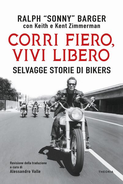 Produktbild: Corri fiero, vivi libero. Selvagge storie di bikers