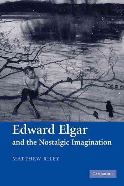 Produktbild: Edward Elgar and the Nostalgic Imagination