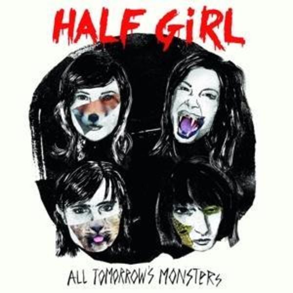 All Tomorrow's Monsters - Half Girl, CD