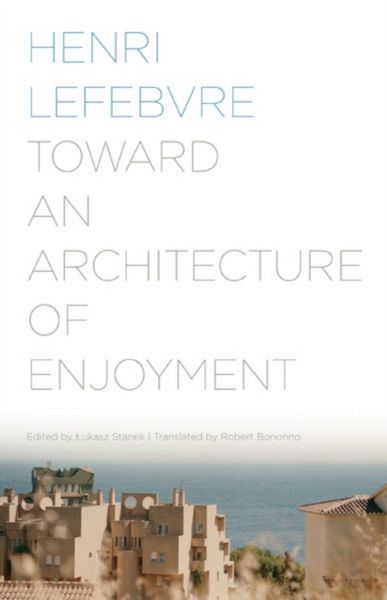 Produktbild: Lefebvre, H: Toward an Architecture of Enjoyment