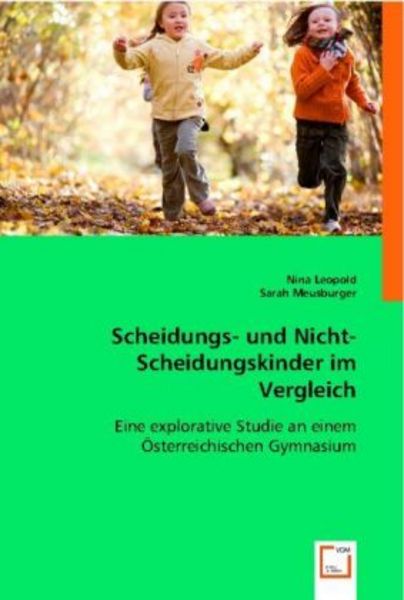 Leopold, N: Scheidungs- und Nicht-Scheidungskinder im Vergle, Taschenbuch von Nina Leopold , Sarah Meusburger, VDM, 9783639008456