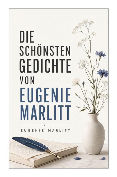 Produktbild: Die sch&ouml;nsten Gedichte von Eugenie Marlitt