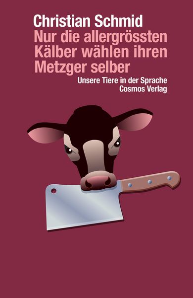 Produktbild: Nur die allergr&ouml;ssten K&auml;lber w&auml;hlen ihren Metzger selber