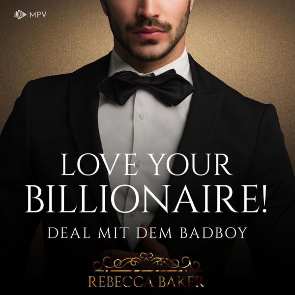 Love your Billionaire: Deal mit dem Badboy - Rebecca Baker, Audio, 4066004706047