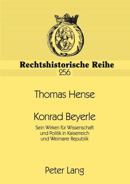 Konrad Beyerle, Taschenbuch von Thomas Hense, Peter Lang GmbH, Internationaler Verlag der Wissenschaften, 9783631387337
