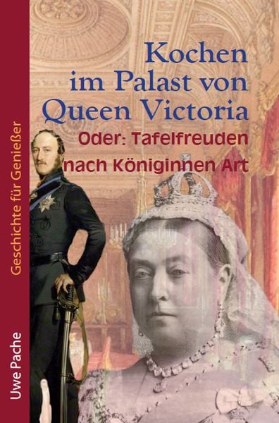 Kochen im Palast von Queen Victoria, Gebundene Ausgabe von Uwe Pache, Autumnus, 978-3-96448-003-3