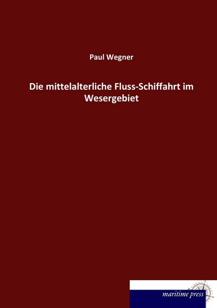 Produktbild: Die mittelalterliche Fluss-Schiffahrt im Wesergebiet