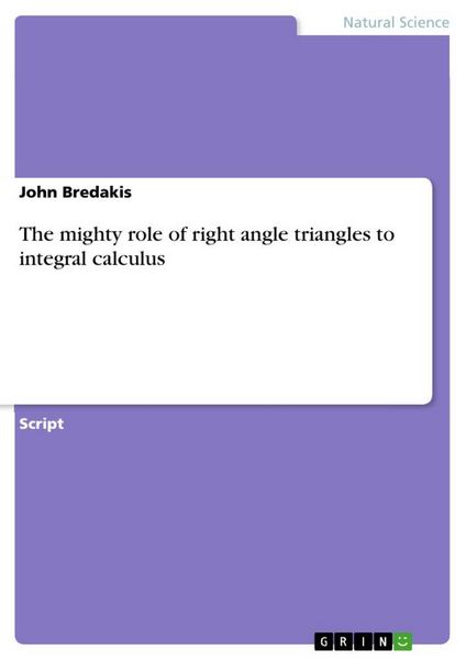 Produktbild: The mighty role of right angle triangles to integral calculus