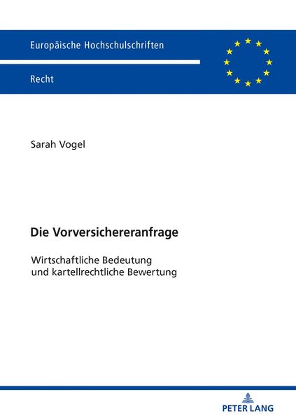 Die Vorversichereranfrage, Taschenbuch von Sarah Vogel, Peter Lang GmbH, Internationaler Verlag der Wissenschaften, 9783631784143