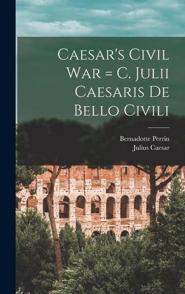 Produktbild: Caesar's Civil War = C. Julii Caesaris De Bello Civili