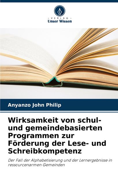 Wirksamkeit von schul- und gemeindebasierten Programmen zur Förderung der Lese- und Schreibkompetenz, Taschenbuch von Anyanzo John Philip, Verlag
