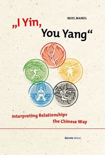 Produktbild: I Yin, You Yang: Interpreting Relationships the Chinese Way