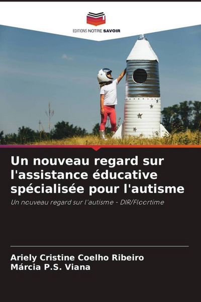 Produktbild: Un nouveau regard sur l'assistance &eacute;ducative sp&eacute;cialis&eacute;e pour l'autisme