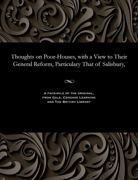 Produktbild: Thoughts on Poor-Houses, with a View to Their General Reform, Particulary That of Salisbury,