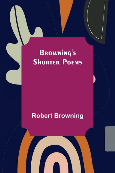 Produktbild: Browning's Shorter Poems