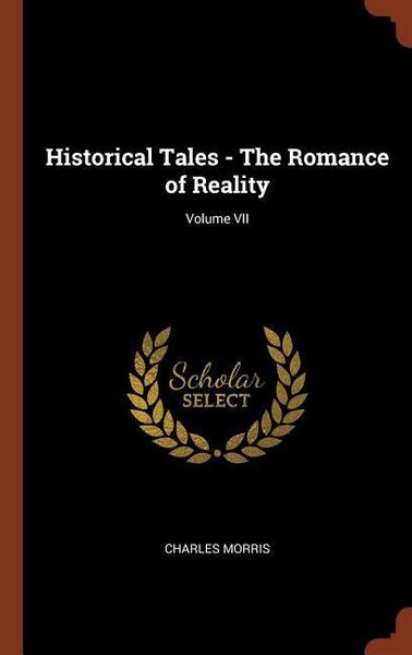 Produktbild: Historical Tales - The Romance of Reality; Volume VII