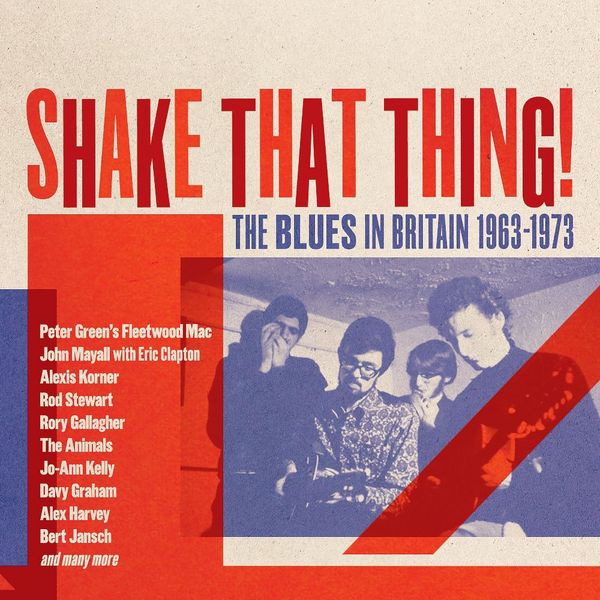 Produktbild: Shake That Thing!The Blues In Britain 1963-1973