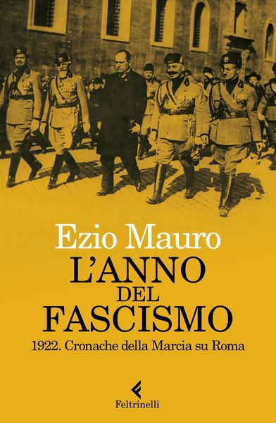 Produktbild: L' anno del fascismo. 1922. Cronache della marcia su Roma