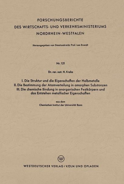 Produktbild: I. Die Struktur und die Eigenschaften der Halbmetalle. II. Die Bestimmung der Atomverteilung in amorphen Substanzen. III. Die chemische Bindung in ano