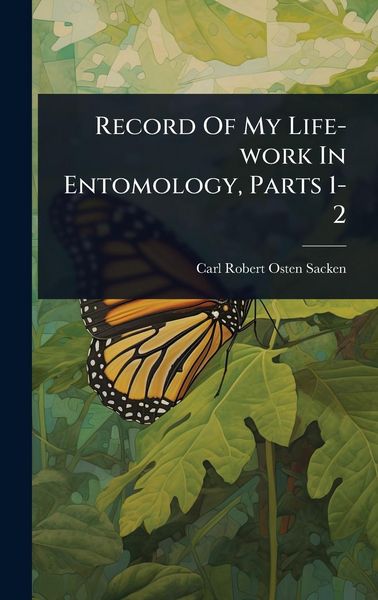 Produktbild: Record Of My Life-work In Entomology, Parts 1-2