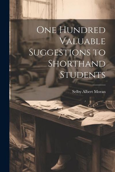 Produktbild: One Hundred Valuable Suggestions to Shorthand Students