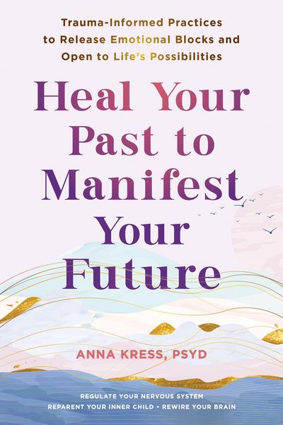 Produktbild: Heal Your Past to Manifest Your Future