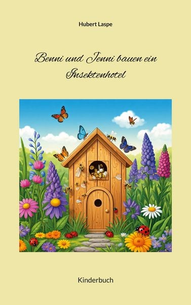 Benni und Jenni bauen ein Insektenhotel, Taschenbuch von Hubert Laspe, BoD – Books on Demand, 9783759779984