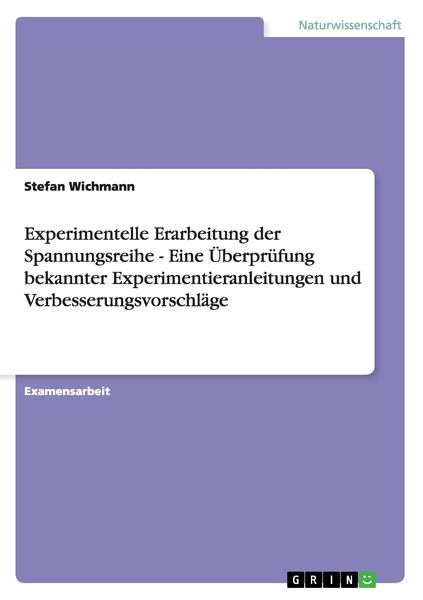 Produktbild: Experimentelle Erarbeitung der Spannungsreihe - Eine &Uuml;berpr&uuml;fung bekannter Experimentieranleitungen und Verbesserungsvorschl&auml;ge