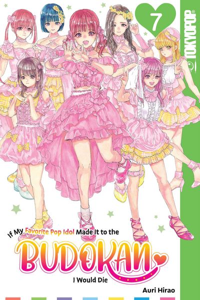 Produktbild: If My Favorite Pop Idol Made It to the Budokan, I Would Die, Volume 7
