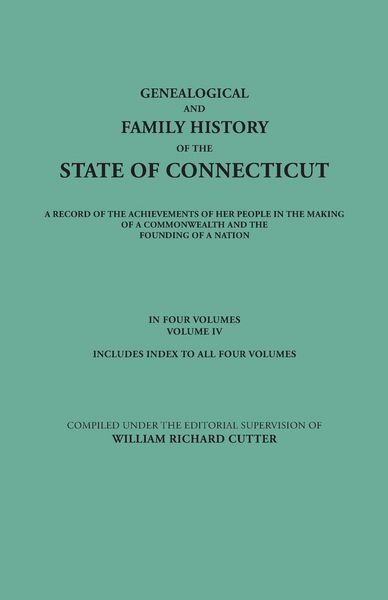 Produktbild: Genealogical and Family History of the State of Connecticut. a Record of the Achievements of Her People in the Making of a Commonwealth and the Foundi