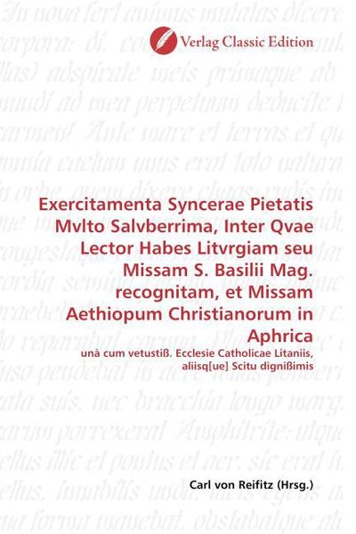Produktbild: Exercitamenta Syncerae Pietatis Mvlto Salvberrima, Inter Qvae Lector Habes Litvrgiam seu Missam S. Basilii Mag. recognitam, et Missam Aethiopum Christ