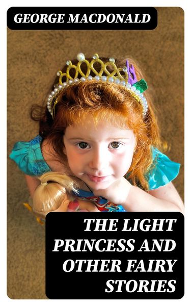 Produktbild: The Light Princess and Other Fairy Stories