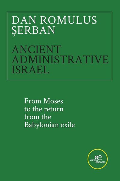 Produktbild: ANCIENT ADMINISTRATIVE ISRAEL. From Moses to the return from the Babylonian exile