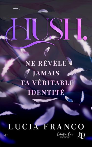 Produktbild: Hush, ne r&eacute;v&egrave;le jamais ta v&eacute;ritable identit&eacute;